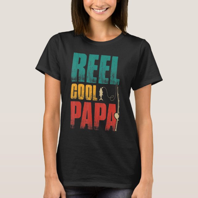 Camiseta Father's Day Funny Fishing Reel Cool Papa. (Frente)