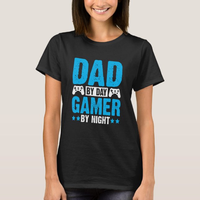 Camiseta Father's Day Gaming Dad By Day Gamer By Night (Frente)
