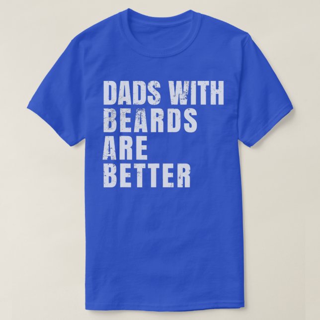 Camiseta Fathers Day Gift Dads with Beards Are Better Beard (Frente do Design)