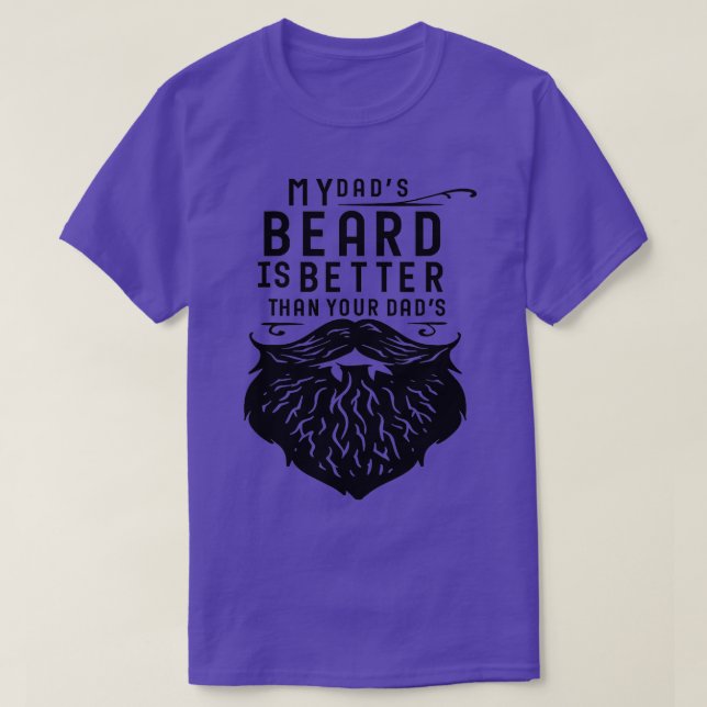 Camiseta Fathers Day Gift Funny My Dads Beard Is Better han (Frente do Design)