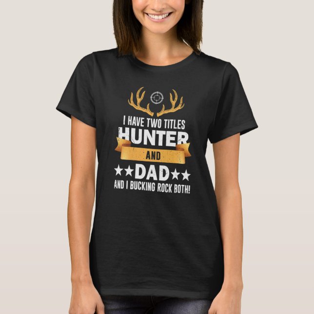 Camiseta Fathers Day Hunting For Dad Hunter Deer Hunting (Frente)
