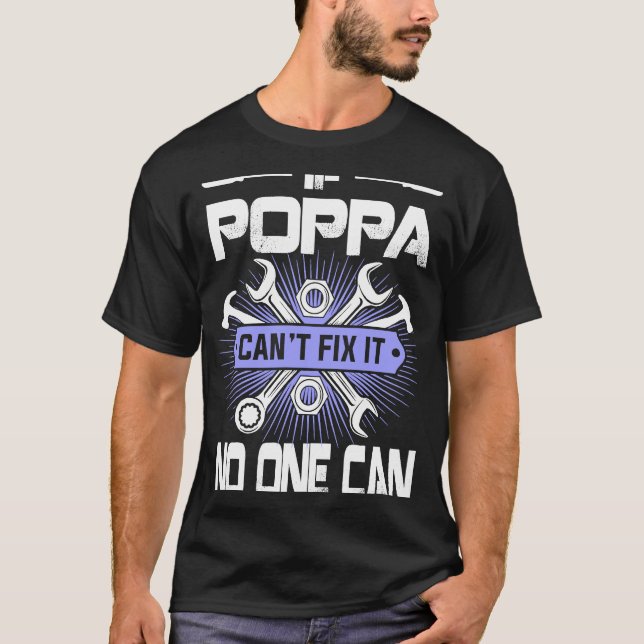 Camiseta Father's Day  If Poppa Can't Fix It No One Can (Frente)