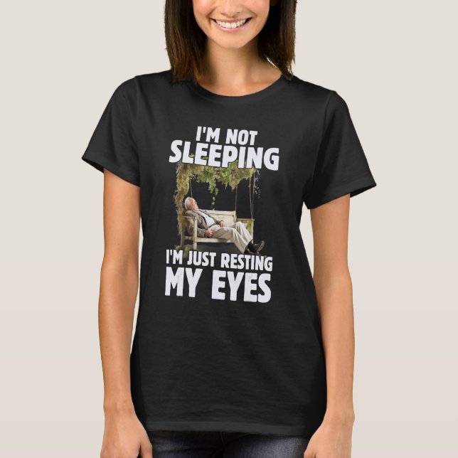 Camiseta Father's Day I'm Not Sleeping I'm Just Resting My  (Frente)