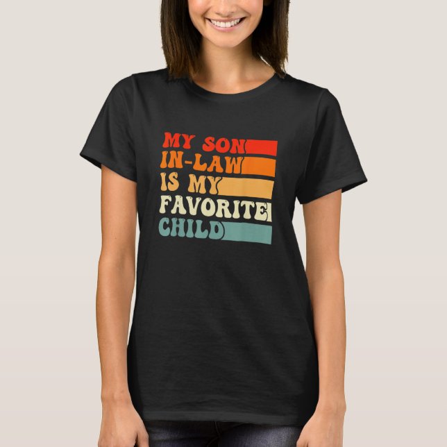 Camiseta Fathers Day  My Son In Law Is My Favorite Child Re (Frente)