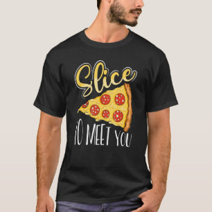 Camiseta Fatia Para Conhecê-Lo Na Festa Pizza Maker
