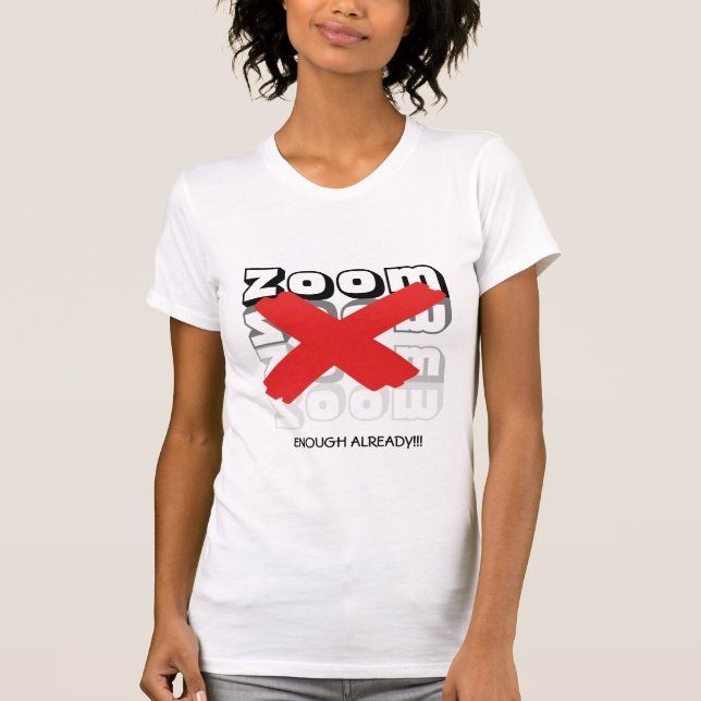 Camiseta Fatiga ZOOM Já Suficiente | Trabalho doméstico (Frente)