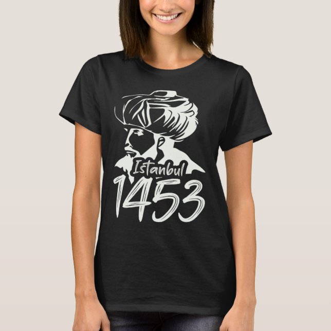Camiseta Fatih Sultan Mehmet Mehmed Istanbul 1453 For A Tur (Frente)