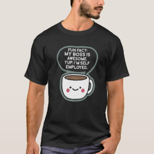 Camiseta Fato Divertido Meu Chefe É Incrível Sou Autônomo C