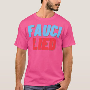 Camiseta Fauci Lied Fire Dr. Anthony Fauci - Engraçado Anti