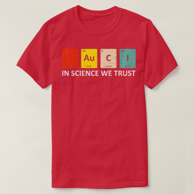 Camiseta Fauci Trust Science Equipe Periódica de Mesas Dout (Frente do Design)