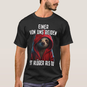 Camiseta Faultier Spruch I Einer von uns beiden ist klüger