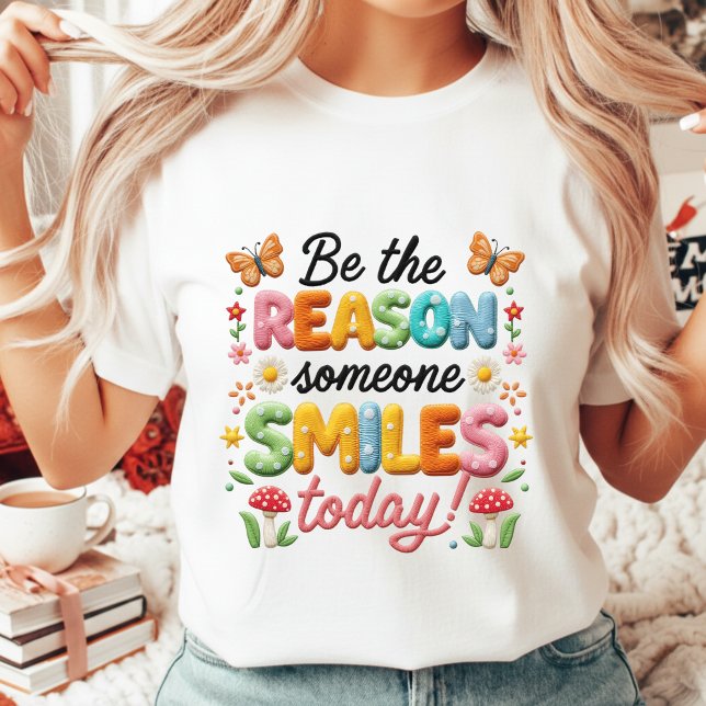 Camiseta Faux Embroidery Be The Reason Positive Quote (Criador carregado)