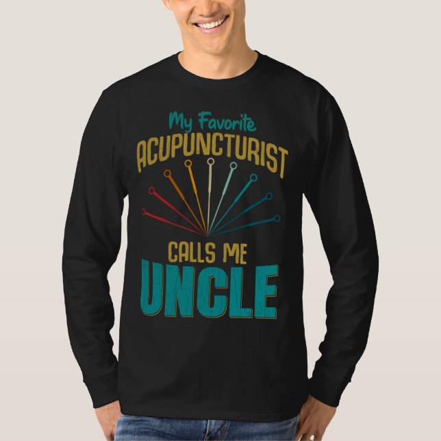 Camiseta Favorite Acupuncturist Calls Me Uncle Graphic (Frente)