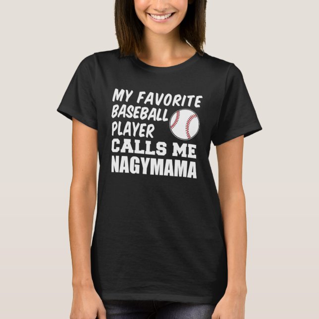 Camiseta Favorite Baseball Player Calls Me Nagymama Hungari (Frente)