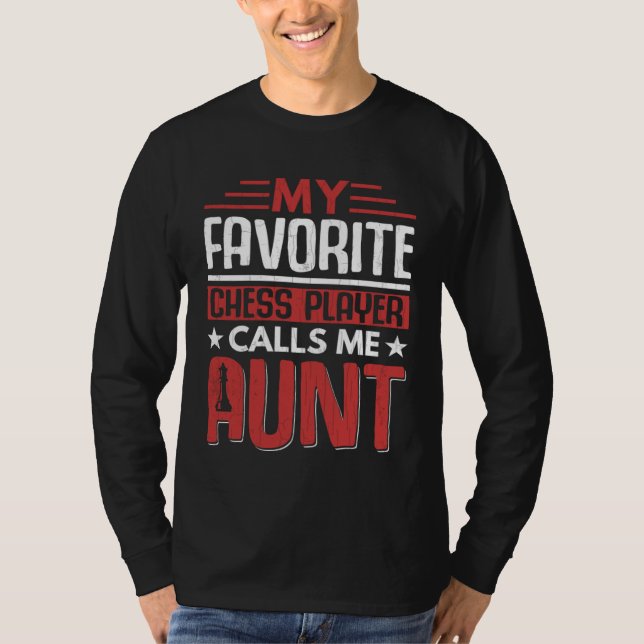 Camiseta Favorite Chess Player Calls Me Aunt Fun Sports  Gr (Frente)