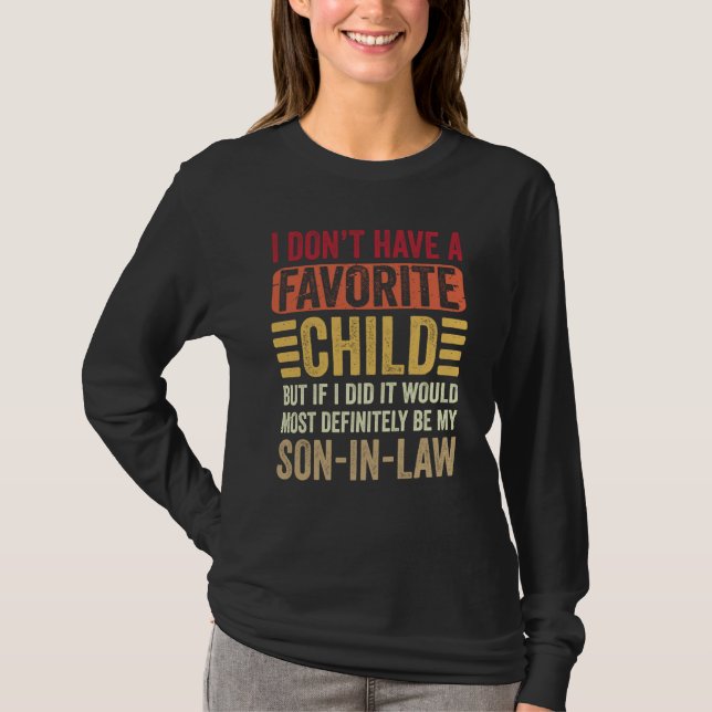 Camiseta Favorite Child Most Definitely My Son In Law Paren (Frente)