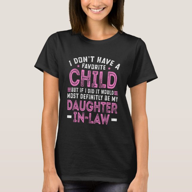 Camiseta Favorite Child My Daughter In Law  Mother s Day Mo (Frente)