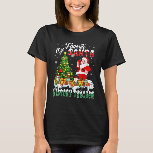 Camiseta Favorite Of Santa History Teacher Christmas Santa  (Frente)