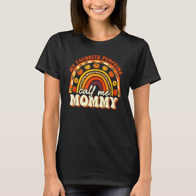 Camiseta Favorite Pumpkins Call Me Mommy Rainbow Fall Thank (Frente)