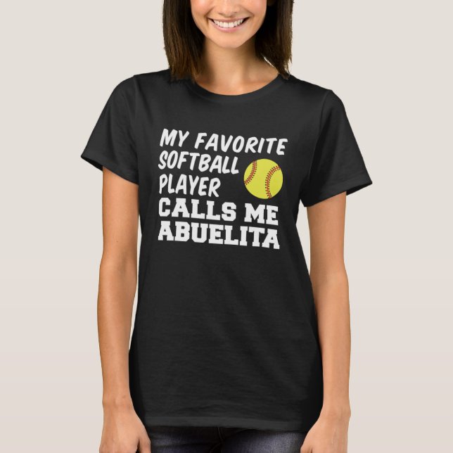 Camiseta Favorite Softball Player Calls Me Abuelita Spanish (Frente)