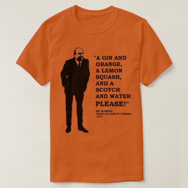Camiseta Fawlty Towers A Gin and Orange a Lemon Squash and  (Frente do Design)