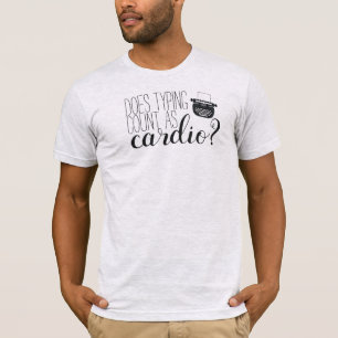 Camiseta "Faz a contagem de dactilografia como cardio-?"