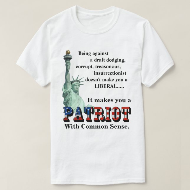 Camiseta Faz de você um PATRIOT com bom senso (Frente do Design)