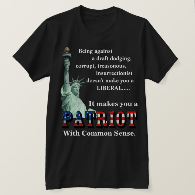 Camiseta Faz de você um PATRIOT com bom senso (Frente do Design)