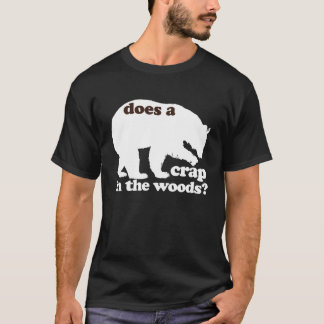 Camiseta Faz um excremento do urso nas madeiras?