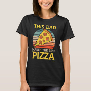 Camiseta Fazedor de Pizza Pizza Pizza Pai Foodie Papai Di