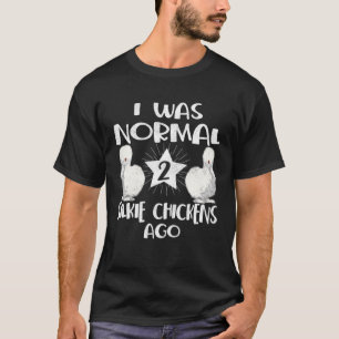 Camiseta Fazenda De Frango Silkie Eu Era Normal 2 Chinês De