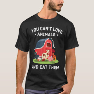 Camiseta Fazenda - Você Não Pode Amar Animais E Comê-Los -