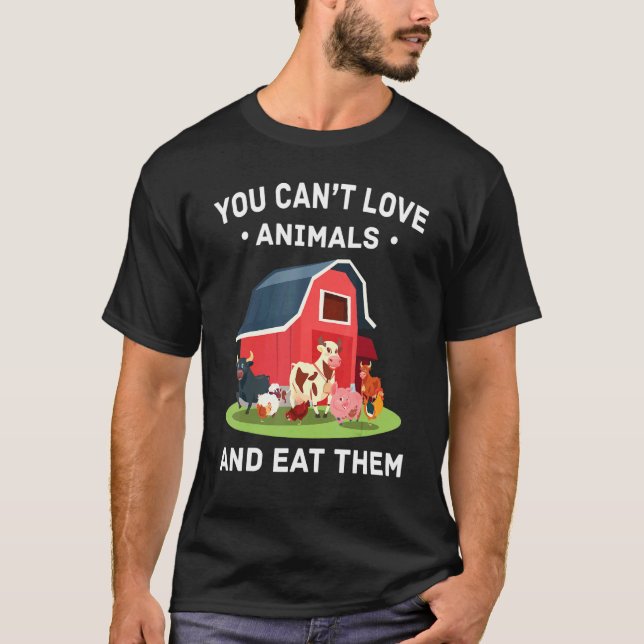 Camiseta Fazenda - Você Não Pode Amar Animais E Comê-Los -  (Frente)
