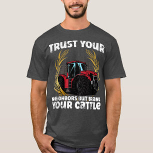 Camiseta Fazendas De Vaca Confiam Em Seus Vizinhos, Mas Mar