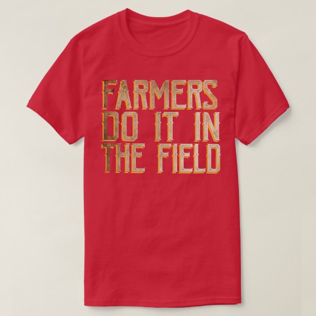 Camiseta Fazendeiros fazem isso no campo T-Shirt (Frente do Design)