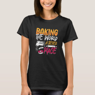 Camiseta Fazendo O Mundo Uma Melhor Padaria Adorando Fazê-L
