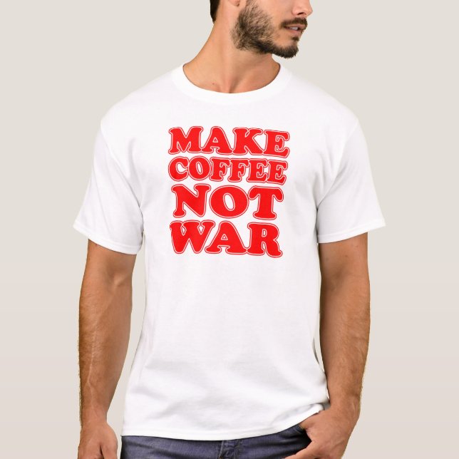 Camiseta Fazer Café Não Guerra (Frente)