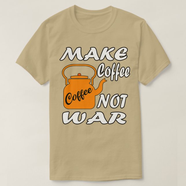 Camiseta Fazer Café Não Guerra 5 (Frente do Design)