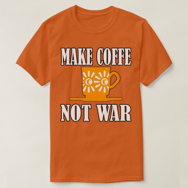 Camiseta Fazer Café Não Guerra 7 (Frente do Design)