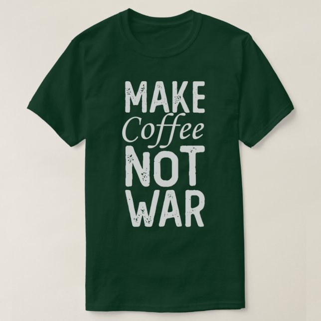 Camiseta Fazer Café Não Guerra 8 (Frente do Design)