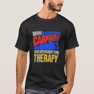 Camiseta Fazer Carpintaria é Terapia Carpinteiro Marcenaria