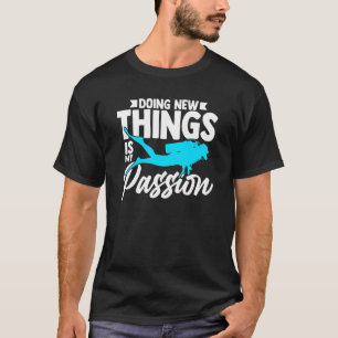 Camiseta Fazer Coisas Novas É Minha Paixão Scuba Diver Aqua