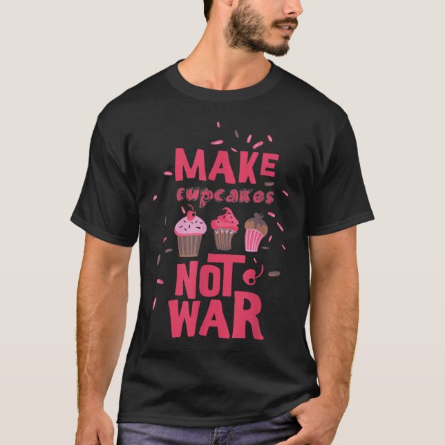 Camiseta Fazer Cupcake Não Guerra (Frente)