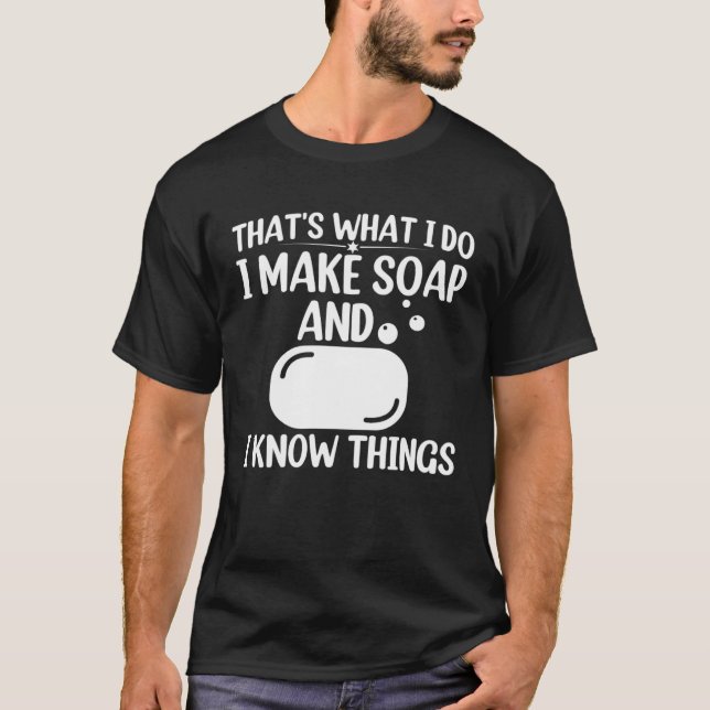 Camiseta Fazer De Sabão Que Eu Faço Sabão E Eu Sei (Frente)