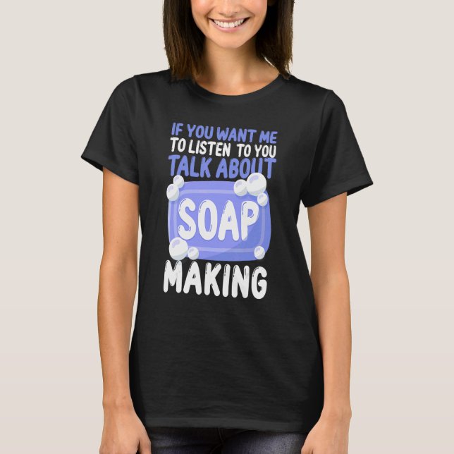 Camiseta Fazer De Sabonete, Se Quiser Que Eu Ouça (Frente)
