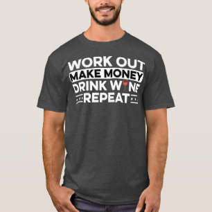 Camiseta Fazer Dinheiro Beber Vinho Repetir Vinho Ventilado
