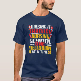 Camiseta Fazer-O Através Da Escola De Enfermagem, Um Derret