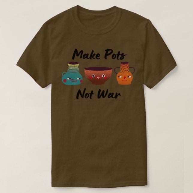 Camiseta Fazer Potes Não Guerra Cerâmica Clay 1 (Frente do Design)