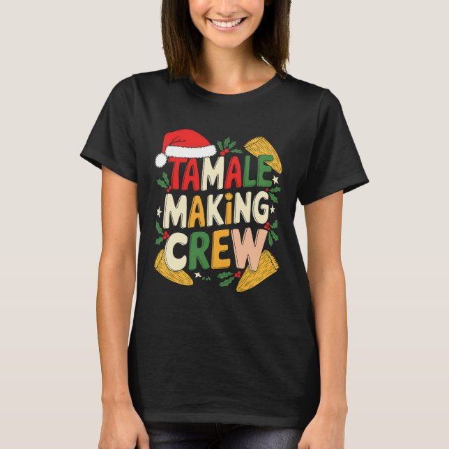 Camiseta Fazer Tamale Cozinhar de Natal (Frente)