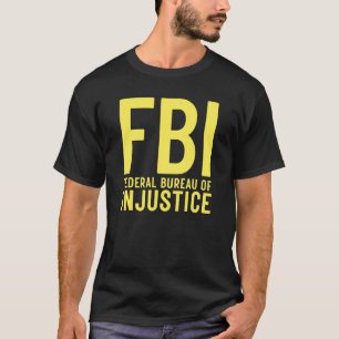 Camiseta FBI Agência Federal de Injustiça Anti Governo